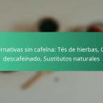 featured-image-alternativas-sin-cafeina-tes-de-hierbas-cafe-descafeinado-sustitutos-naturales