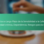 featured-image-efectos-a-largo-plazo-de-la-sensibilidad-a-la-cafeina-ansiedad-cronica-dependencia-riesgos-para-la-salud