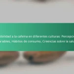 featured-image-sensibilidad-a-la-cafeina-en-diferentes-culturas-percepciones-variables-habitos-de-consumo-creencias-sobre-la-salud