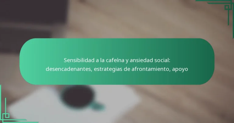 featured-image-sensibilidad-a-la-cafeina-y-ansiedad-social-desencadenantes-estrategias-de-afrontamiento-apoyo