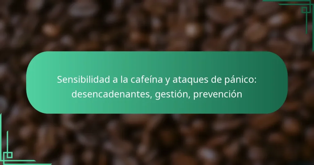 featured-image-sensibilidad-a-la-cafeina-y-ataques-de-panico-desencadenantes-gestion-prevencion