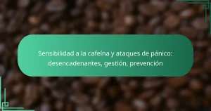 featured-image-sensibilidad-a-la-cafeina-y-ataques-de-panico-desencadenantes-gestion-prevencion