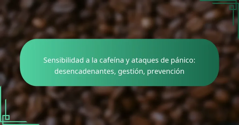 featured-image-sensibilidad-a-la-cafeina-y-ataques-de-panico-desencadenantes-gestion-prevencion