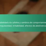 featured-image-sensibilidad-a-la-cafeina-y-cambios-de-comportamiento-impulsividad-irritabilidad-efectos-de-abstinencia