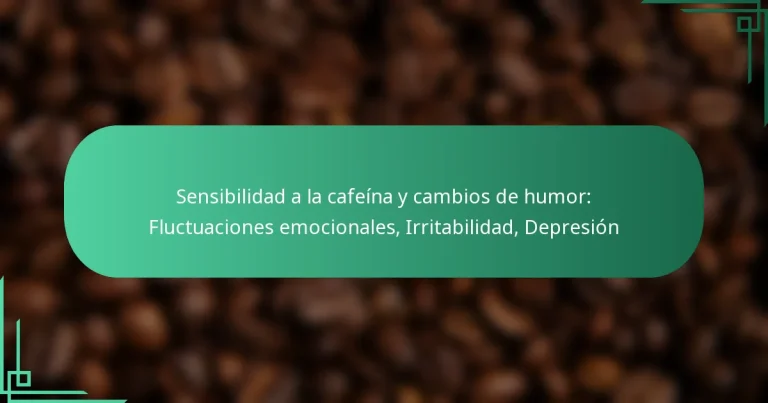 featured-image-sensibilidad-a-la-cafeina-y-cambios-de-humor-fluctuaciones-emocionales-irritabilidad-depresion