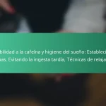featured-image-sensibilidad-a-la-cafeina-y-higiene-del-sueno-estableciendo-rutinas-evitando-la-ingesta-tardia-tecnicas-de-relajacion