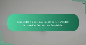 featured-image-sensibilidad-a-la-cafeina-y-rasgos-de-personalidad-introversion-etroversion-sensibilidad