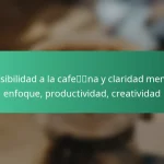 featured-image-sensibilidad-a-la-cafena-y-claridad-mental-enfoque-productividad-creatividad