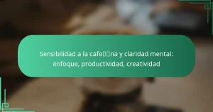 featured-image-sensibilidad-a-la-cafena-y-claridad-mental-enfoque-productividad-creatividad