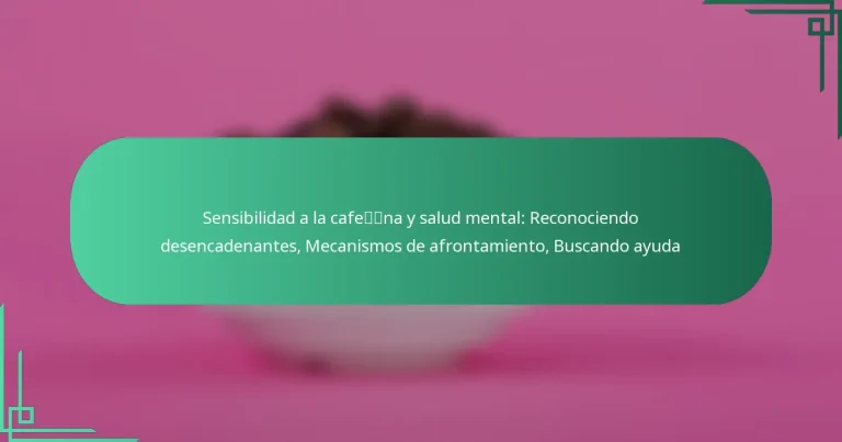 featured-image-sensibilidad-a-la-cafena-y-salud-mental-reconociendo-desencadenantes-mecanismos-de-afrontamiento-buscando-ayuda
