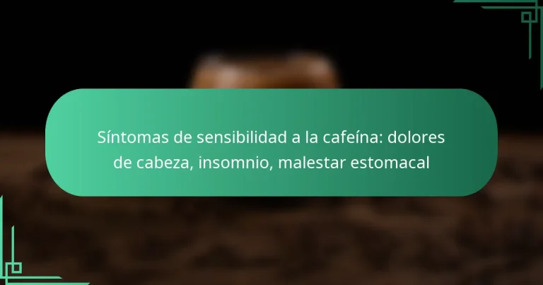 featured-image-sintomas-de-sensibilidad-a-la-cafeina-dolores-de-cabeza-insomnio-malestar-estomacal