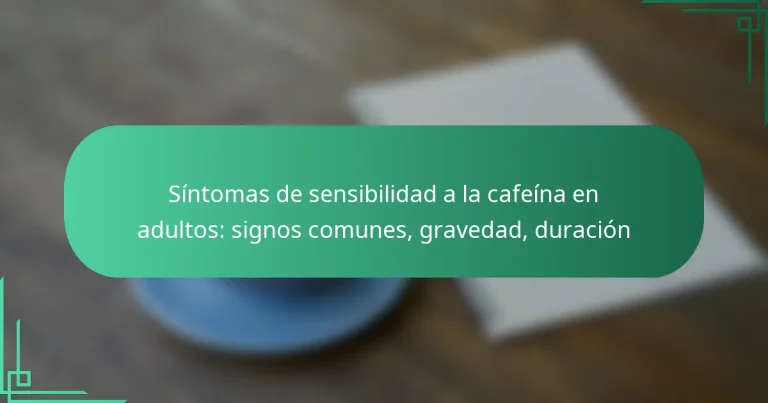 featured-image-sintomas-de-sensibilidad-a-la-cafeina-en-adultos-signos-comunes-gravedad-duracion